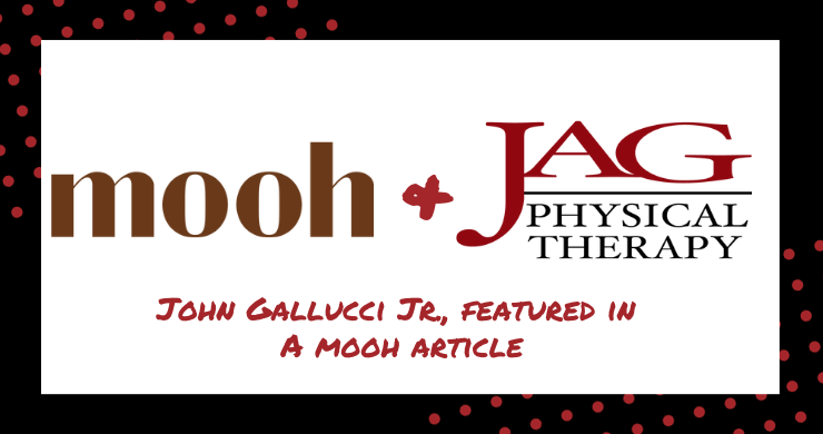 JAG PT CEO, John Gallucci Jr., featured in Mooh Article