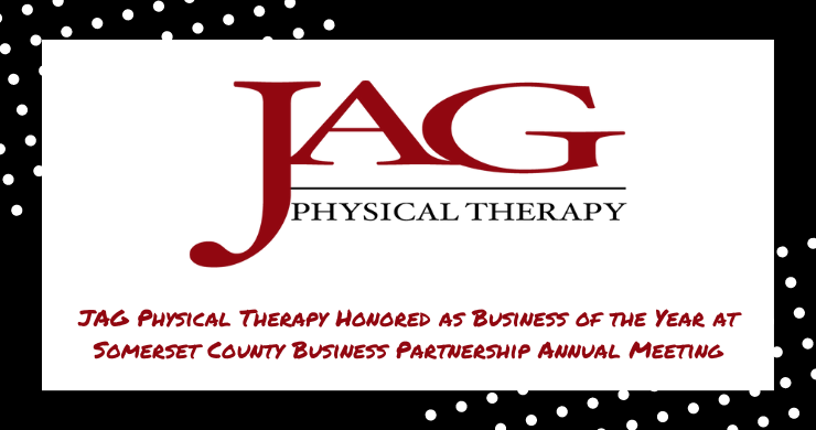 JAG Physical Therapy Honored as Business of the Year at Somerset County Business Partnership Annual Meeting