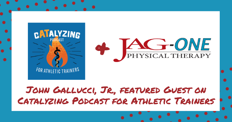 JAG Physical Therapy’s John Gallucci, Jr., Featured on Podcast