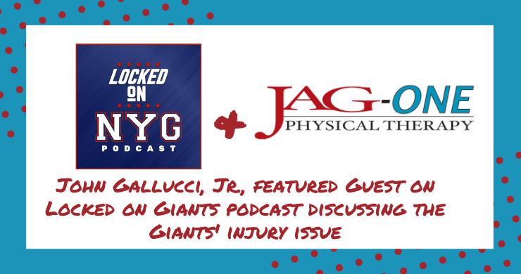 JAG Physical Therapy's John Gallucci Jr. Featured on Locked On Giants Podcast