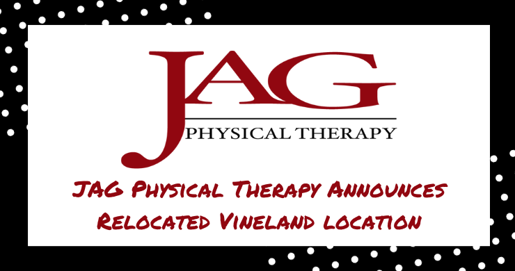 JAG Physical Therapy Announces Relocated Vineland, New Jersey Location with Accompanying Ribbon Cutting Ceremony