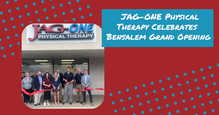 JAG Physical Therapy Celebrates the Grand Opening of New Location in Bensalem with a Ribbon Cutting Ceremony