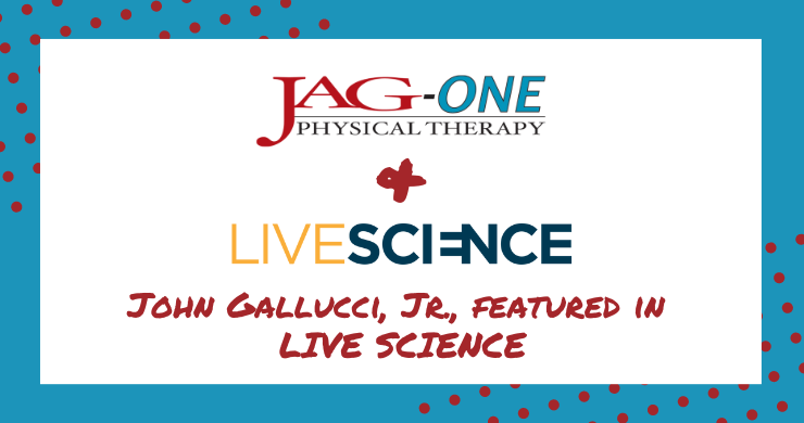 JAG Physical Therapy's John Gallucci, Jr., Featured in Live Science