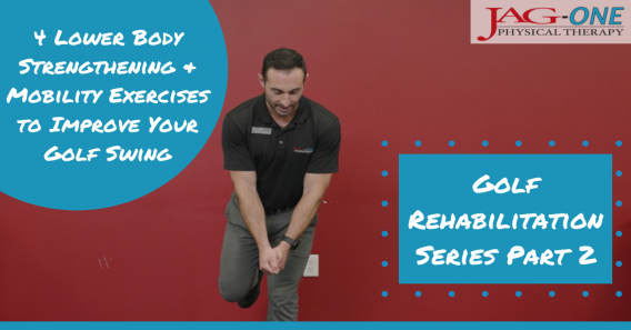 4 Lower Body Strengthening & Mobility Exercises for Your Golf Swing | JAG PT Golf Rehab | Part 2