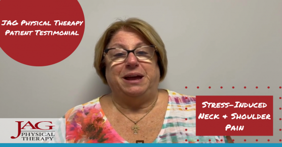 JAG Physical Therapy Patient Testimonial – Stress-Induced Neck and Shoulder Pain