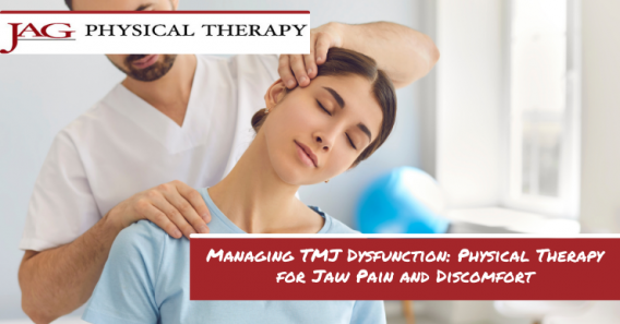 Managing TMJ Dysfunction: Physical Therapy for Jaw Pain and Discomfort