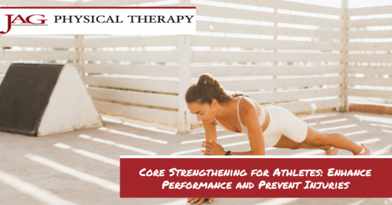 Core Strengthening for Athletes: Enhance Performance and Prevent Injuries