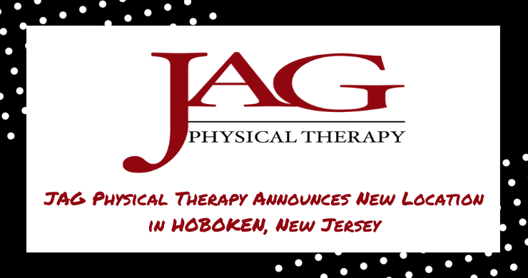 JAG Physical Therapy Expands Services with New Hoboken, New Jersey Location with Accompanying Ribbon Cutting Ceremony
