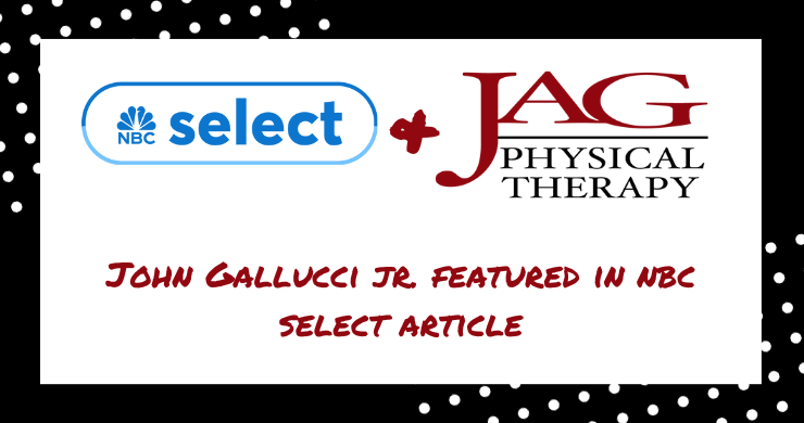 JAG PT CEO, John Gallucci Jr., Featured in Recent NBC Select Article