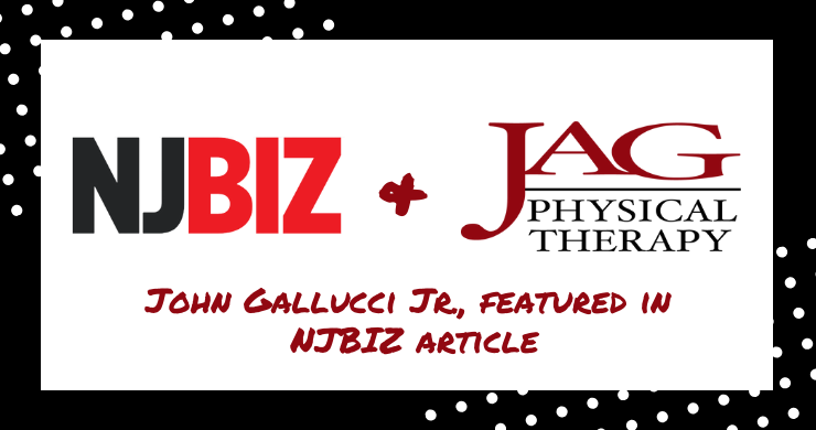 JAG PT CEO, John Gallucci Jr., Featured in Recent NJBIZ Article