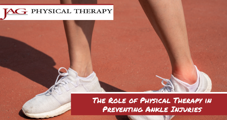 The Role of Physical Therapy in Preventing Ankle Injuries