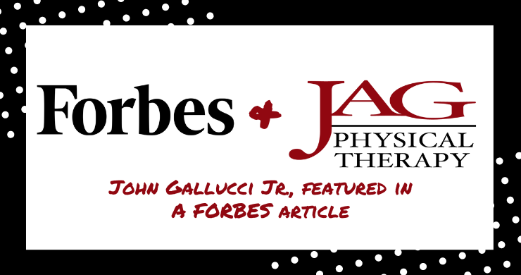 JAG PT CEO, John Gallucci Jr., Featured in Forbes Article