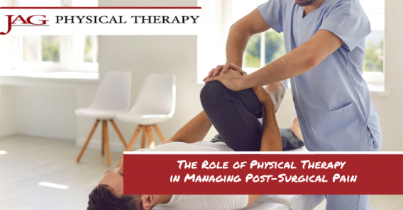 The Role of Physical Therapy in Managing Post-Surgical Pain