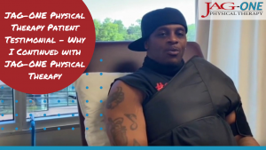 JAG Physical Therapy Patient Testimonial - Why I Continued with JAG Physical Therapy