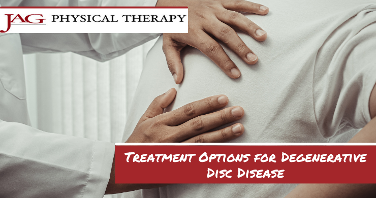 Treatment Options for Degenerative Disc Disease | JAG PT