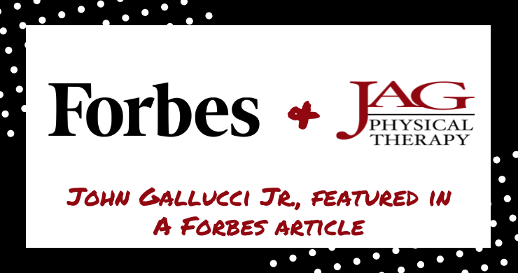 JAG PT CEO, John Gallucci Jr., featured in a Forbes article
