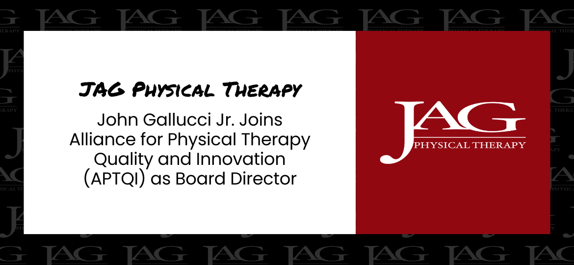 John Gallucci Jr. Joins Alliance for Physical Therapy Quality and Innovation (APTQI) as Board Director for Affiliate Members
