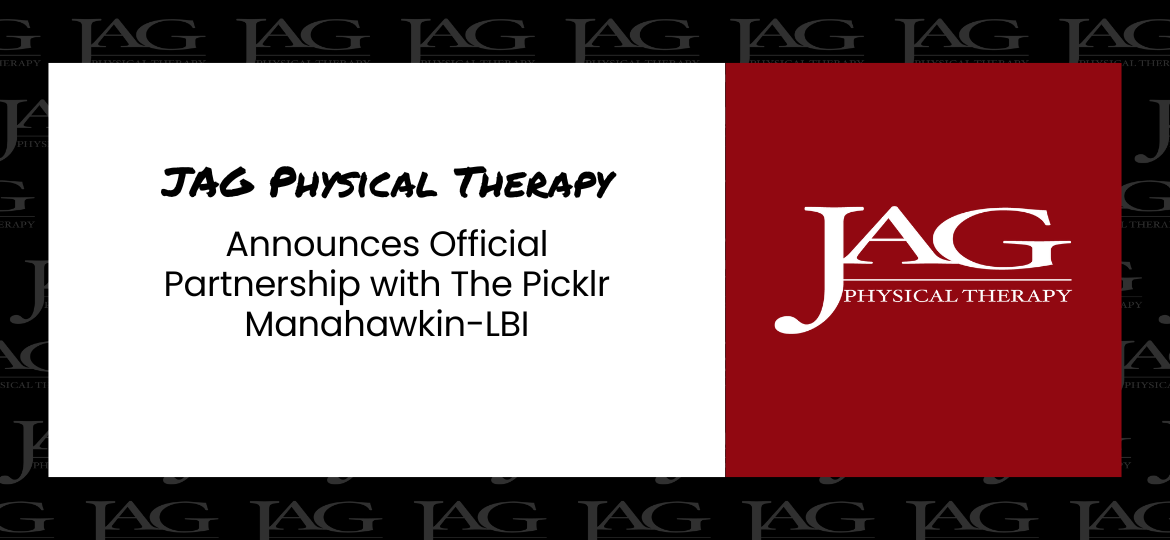 JAG Physical Therapy Announces Official Partnership with The Picklr Manahawkin-LBI