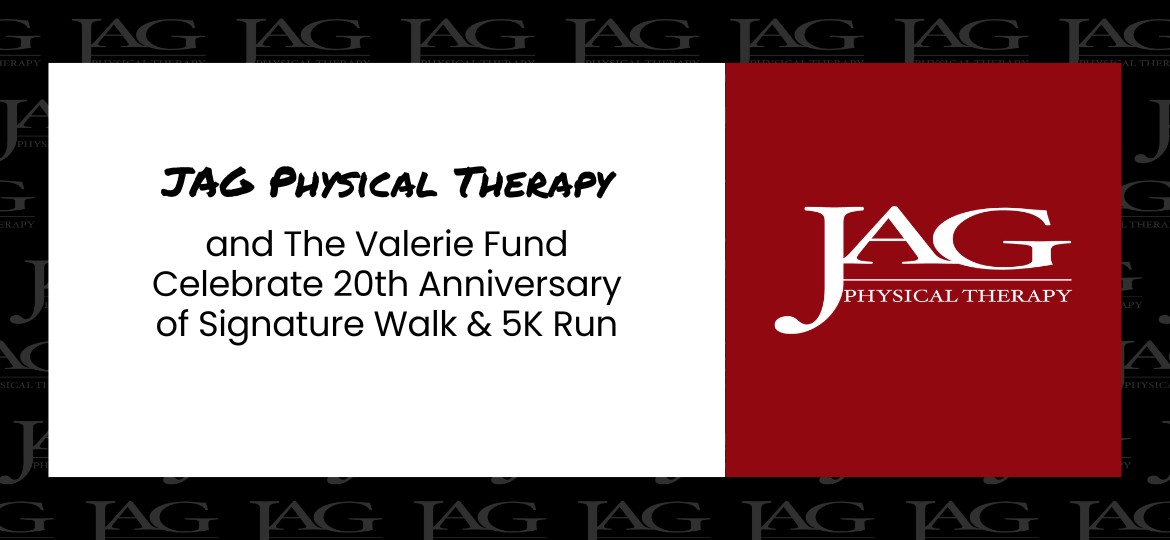 JAG Physical Therapy and The Valerie Fund Celebrate 20th Anniversary of Signature Walk & 5K Run