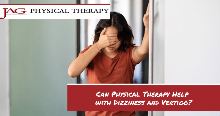 Can PT Help with Dizziness and Vertigo? | JAG PT