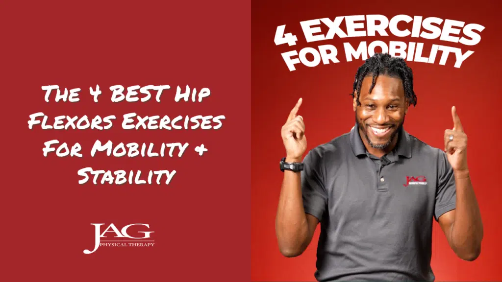 physical therapist pointing to the words: 4 exercises for mobility with copy to the side that says the 4 BEST Hip Flexor Exercises for Mobility & Stability