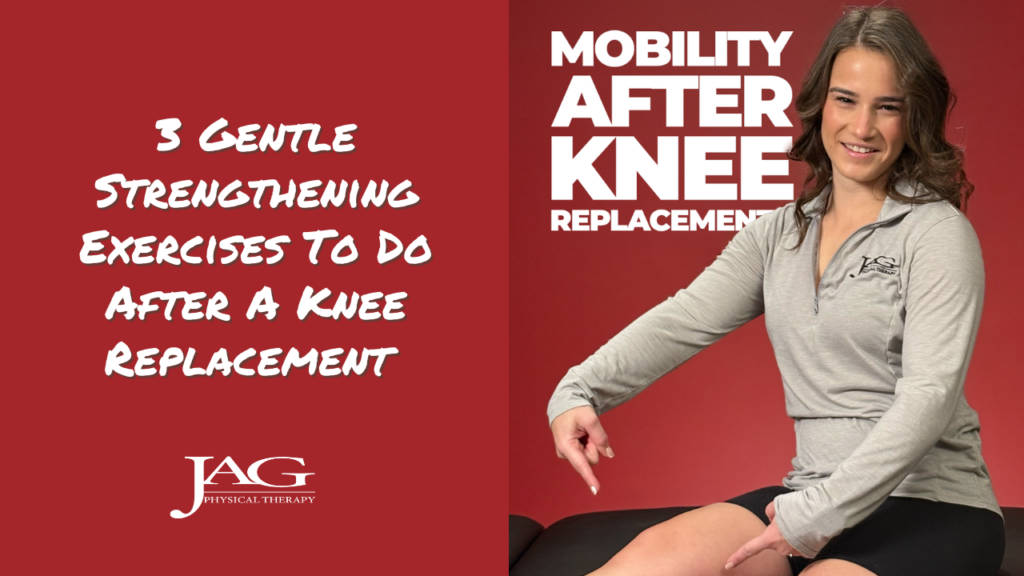 physical therapist pointing their knee with copy above them that reads mobility after knee replacement. To the left of them is copy that says: 3 Gentle Strengthening Exercises To Do After A Knee Replacement