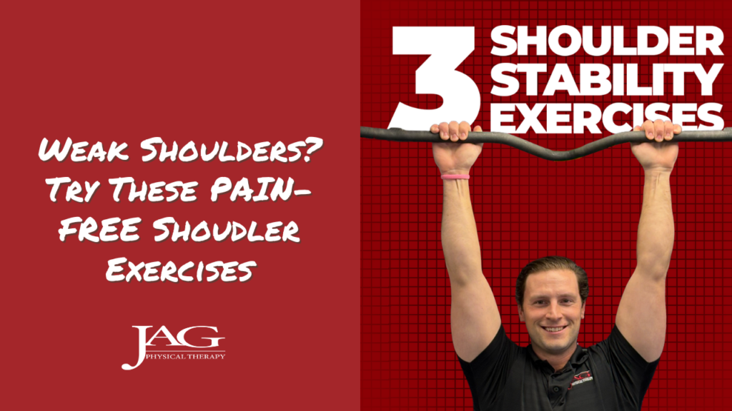 physical therapist holding onto a bar smiling with copy above him that says 3 shoulder stability exercises and copy to the right of him that says weak shoulders? Try these PAIN-FREE shoulder exercises