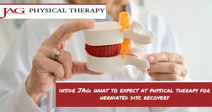 Inside JAG: What to Expect at Physical Therapy for Herniated Disc Recovery