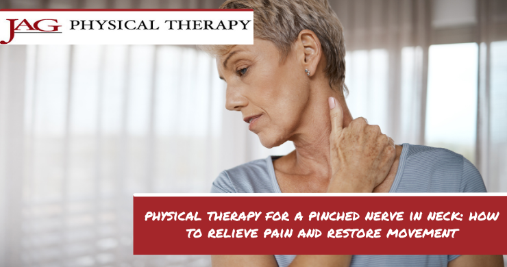Physical Therapy for a Pinched Nerve in Neck: How to Relieve Pain and Restore Movement