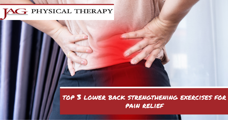 Top 3 Lower Back Strengthening Exercises for Pain Relief