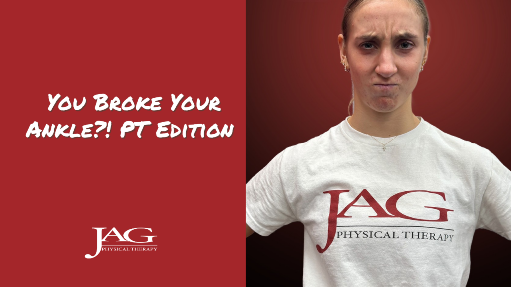 image broken in half with copy on the left hand side that says: You Broke Your Ankle?! PT Edition with an image on the right of an angry physical therapist with a frown