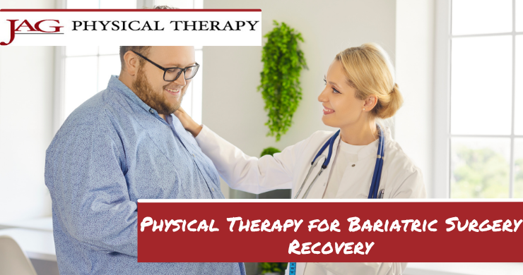 Physical Therapy for Bariatric Surgery Recovery: Rebuilding Strength, Mobility, and Confidence After Surgery