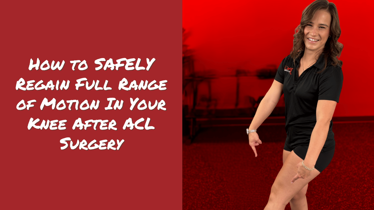 How to SAFELY Regain Full Range of Motion In Your Knee After ACL Surgery