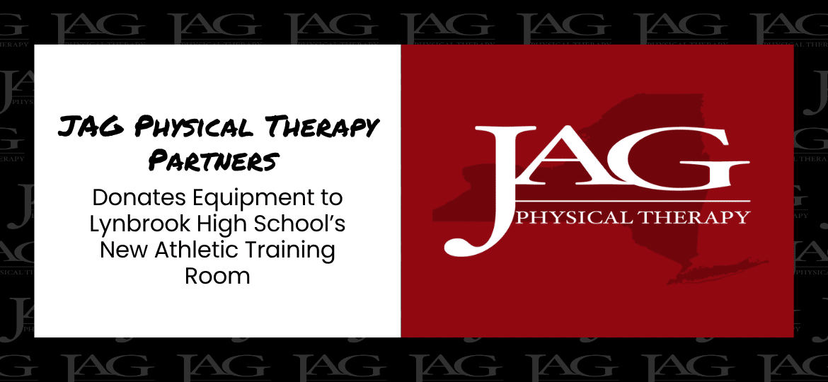 JAG Physical Therapy Partners Donates Equipment to Lynbrook High School’s New Athletic Training Room